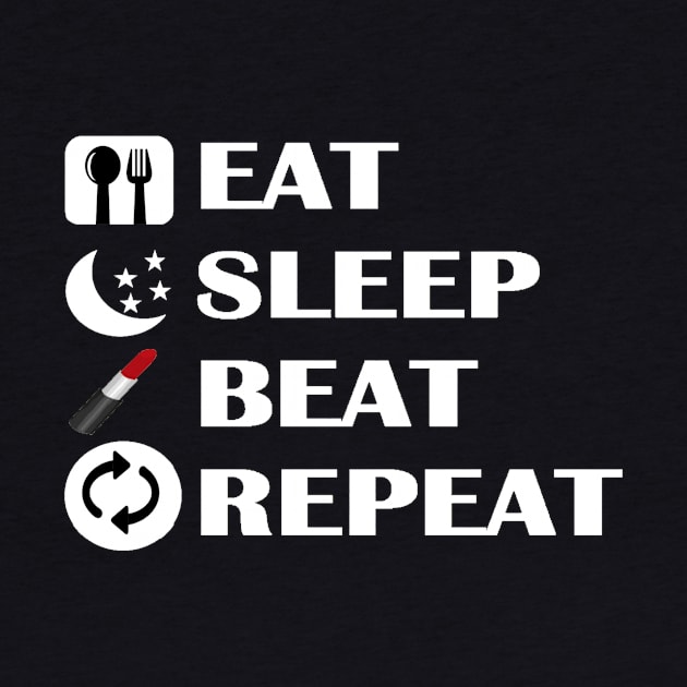 Makeup Eat, Sleep, Beat, Repeat by curlygirztees1